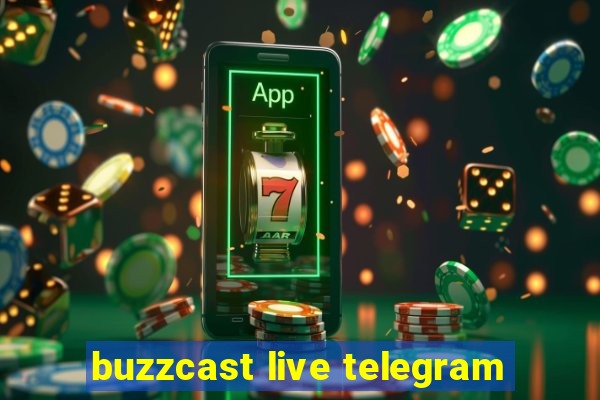 buzzcast live telegram