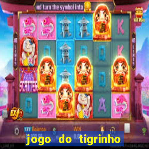 jogo do tigrinho casa chinesa é confiável