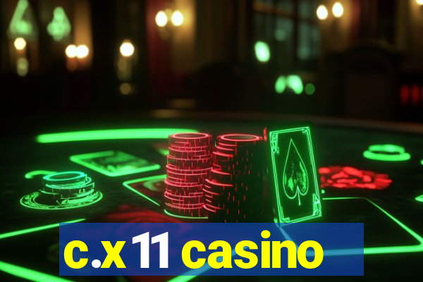 c.x11 casino