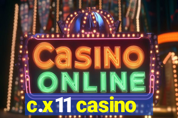 c.x11 casino