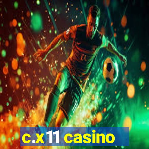 c.x11 casino