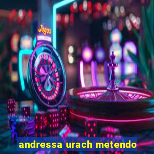 andressa urach metendo