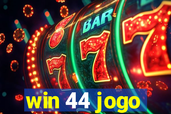 win 44 jogo