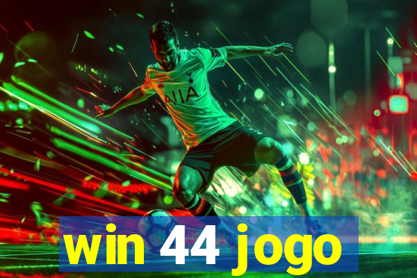 win 44 jogo