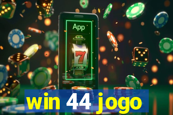 win 44 jogo