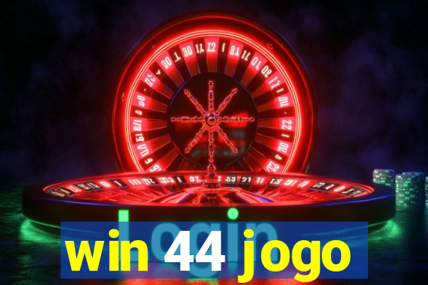 win 44 jogo