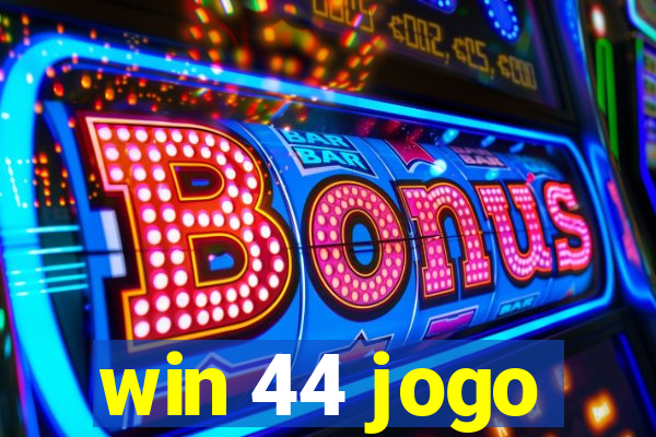 win 44 jogo