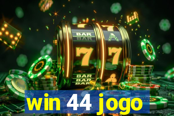 win 44 jogo