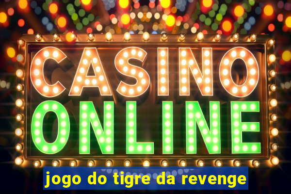 jogo do tigre da revenge