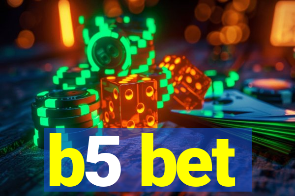 b5 bet