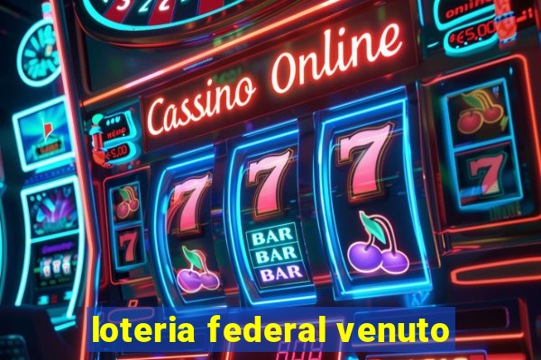 loteria federal venuto