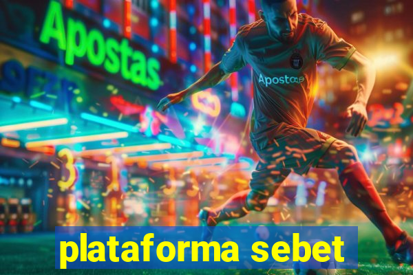 plataforma sebet