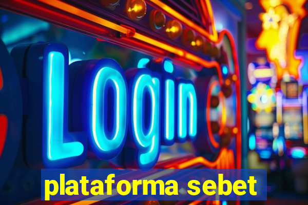 plataforma sebet