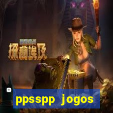 ppsspp jogos download mediafıre