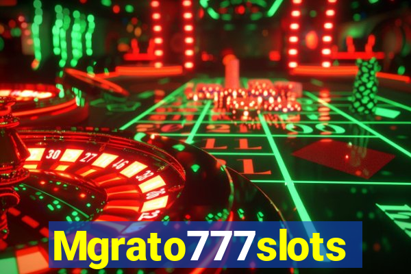 Mgrato777slots