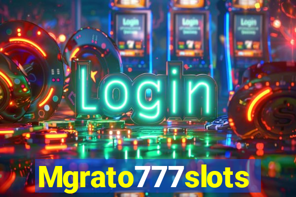 Mgrato777slots