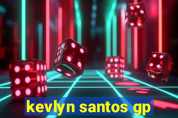 kevlyn santos gp