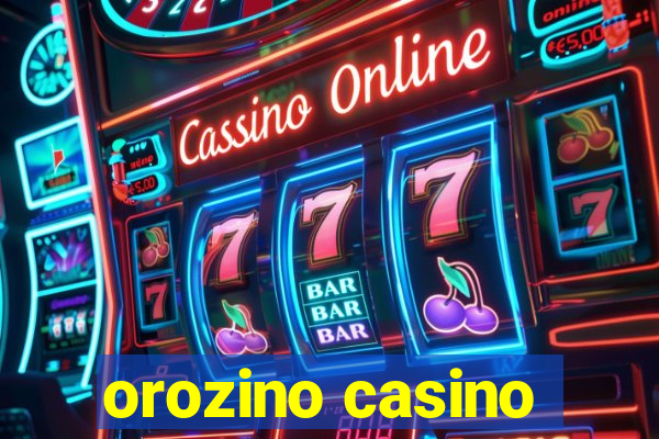 orozino casino