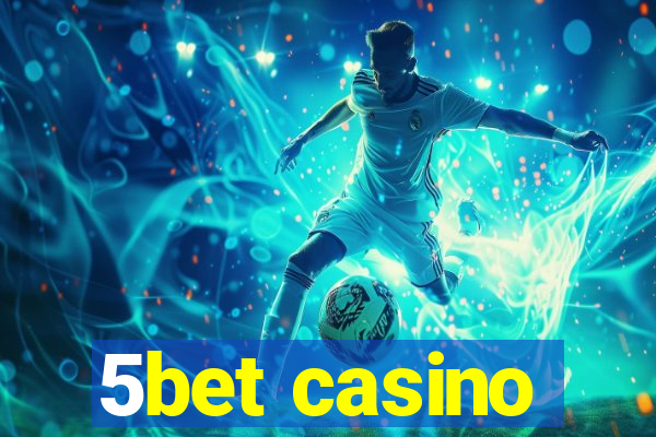 5bet casino