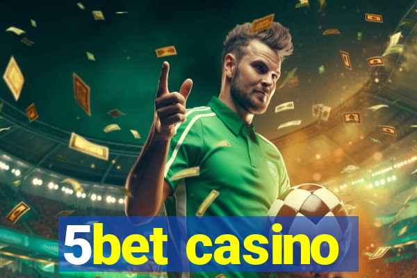 5bet casino