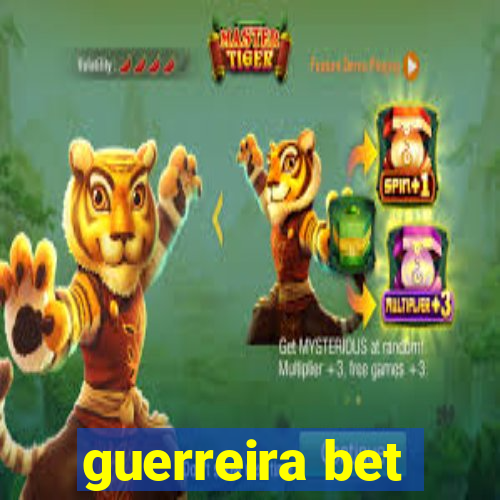 guerreira bet