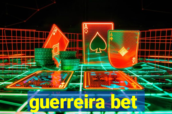 guerreira bet