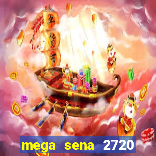 mega sena 2720 giga sena