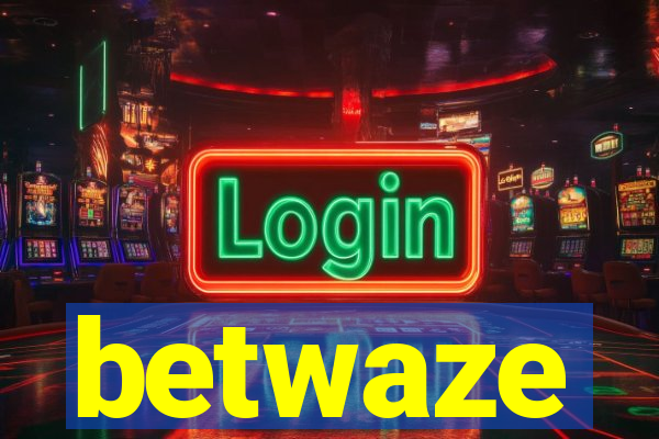 betwaze