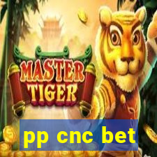 pp cnc bet