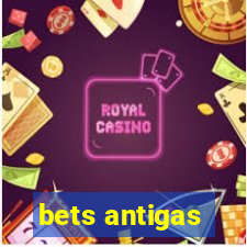 bets antigas