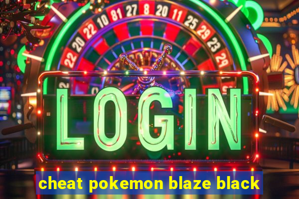 cheat pokemon blaze black