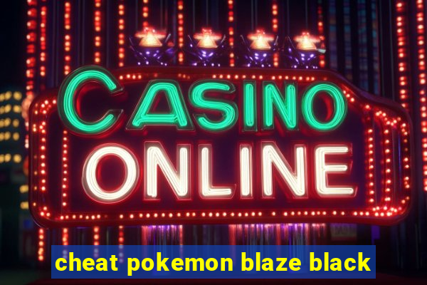 cheat pokemon blaze black