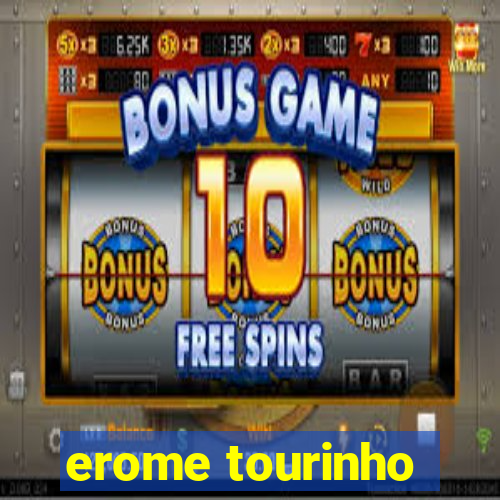 erome tourinho