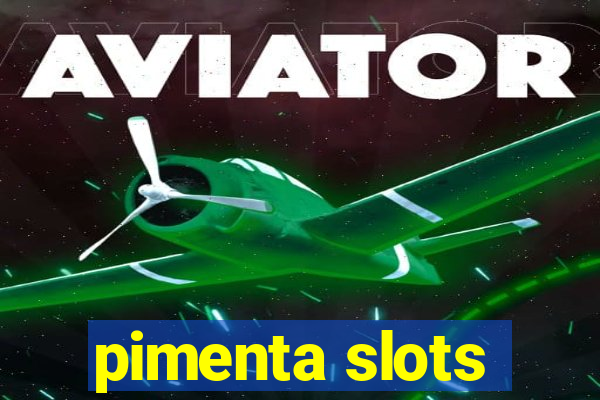 pimenta slots