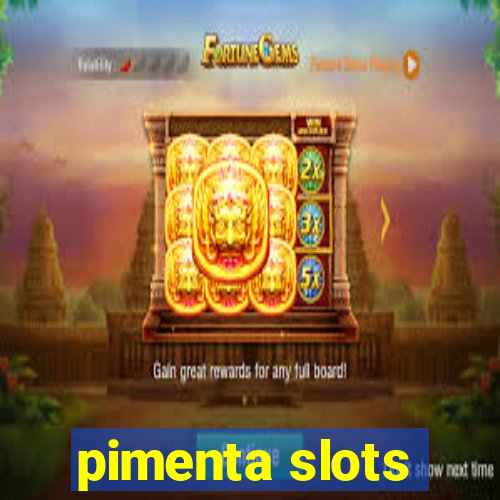 pimenta slots