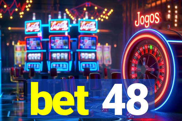 bet 48