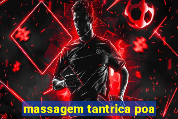 massagem tantrica poa