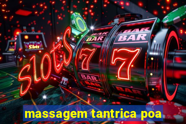 massagem tantrica poa