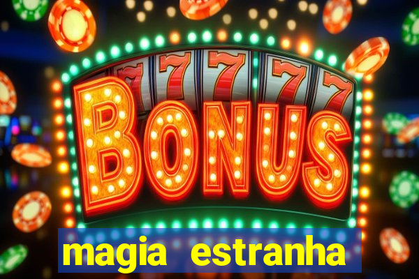 magia estranha filme completo dublado online