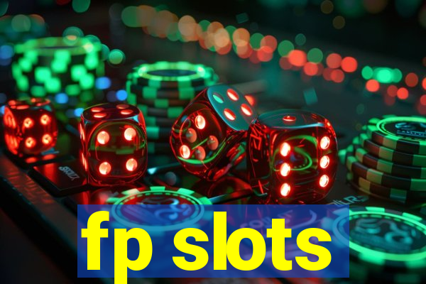 fp slots