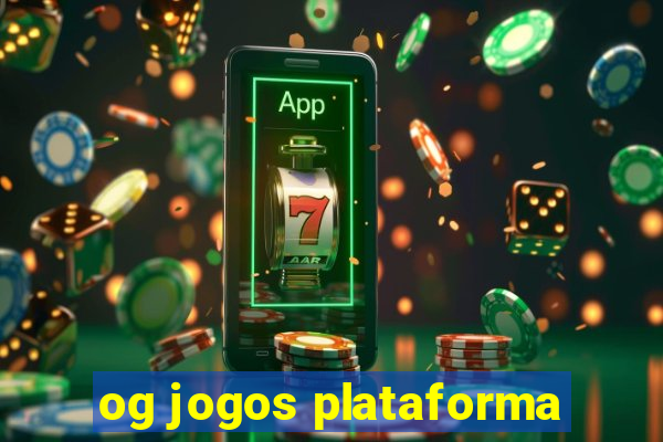 og jogos plataforma