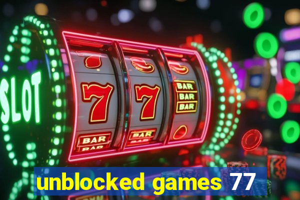 unblocked games 77