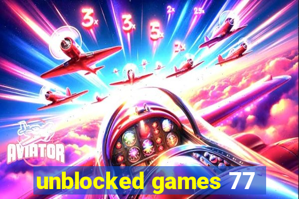 unblocked games 77