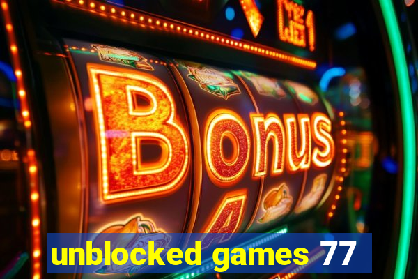 unblocked games 77