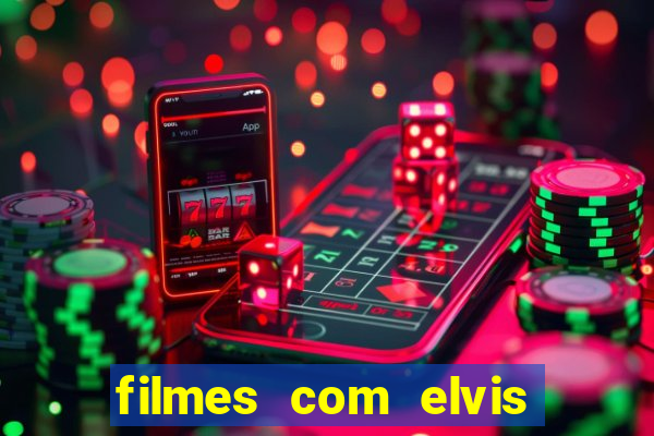 filmes com elvis presley dublado