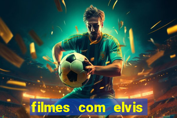 filmes com elvis presley dublado