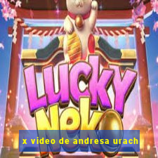 x video de andresa urach