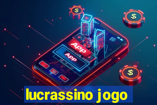 lucrassino jogo