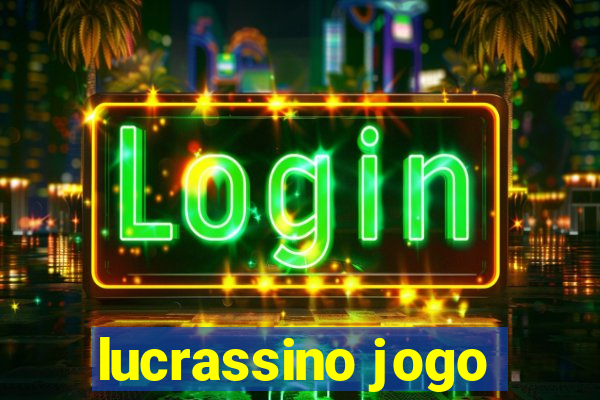 lucrassino jogo