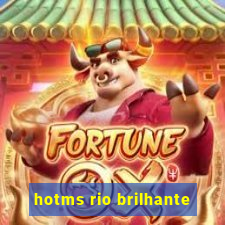 hotms rio brilhante